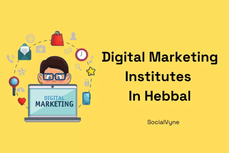 Digital Marketing Institutes In Hebbal: The Ultimate Guide